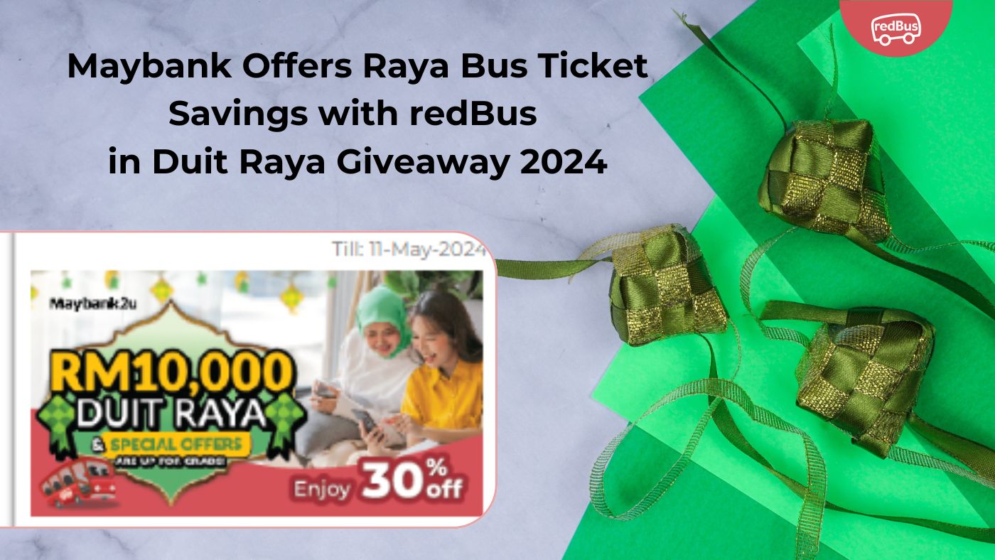 Maybank Offers Raya Bus Ticket Savings with redBus with the FPX Raya Lebih Ekstra Campaign 2024